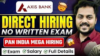 Axis Bank Hiring | Direct Interviews for 2023, 2024, 2025 & More | Must Watch Before Applying!
