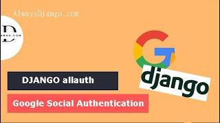 Easily Implement Google Authentication in Django with Django AllAuth.