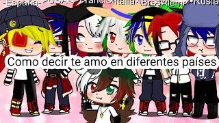 Como decir "Te amo" en diferentes países °•CountryHumans•° (Especial San Valentín uwu) /Gacha Club/