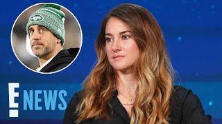 Shailene Woodley Admits Why She’s Still EMOTIONAL Over Aaron Rodgers Relationship | E! News