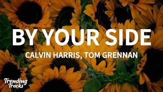 Calvin Harris feat. Tom Grennan - By Your Side (Lyrics)