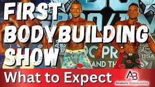 First Bodybuilding Show - Everything You Need to Know