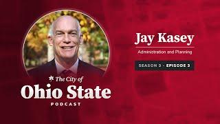 City of Ohio State Podcast Season 3 Episode 3: Final Thoughts with Jay Kasey