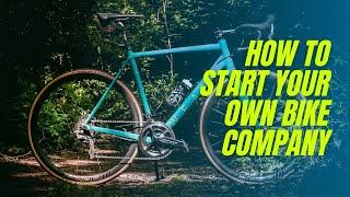 Starting a Bicycle Company - How hard is it really?