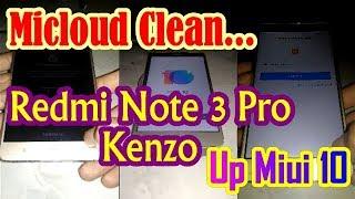 Free!!! Clean Micloud Redmi Note 3 Pro Kenzo On Miui 10 Done 100% By didy_bukit