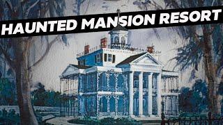 A New Disney Haunted Mansion Resort Would Be a Game Changer