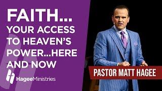 Pastor Matt Hagee - "Faith...Your Access to Heaven’s Power...Here and Now"