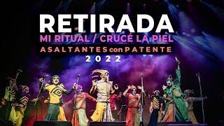 Asaltantes con Patente 2022 -  Retirada (Mi Ritual y Crucé la Piel)