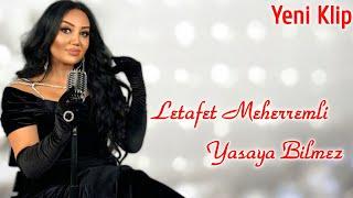 Letafet Meherremli - Yaşaya Bilmez 2024 (Resmi Video Music)