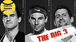 Tennis for Dummies- The Big 3