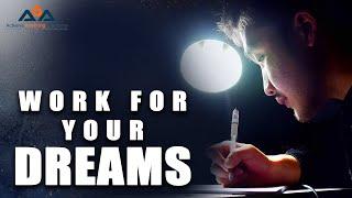 Work For Your Dreams: Pursue Your Passion and Achieve Your Goals !