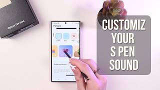 How to Customize Your Samsung Galaxy S24 Ultra S Pen Sound: Tutorial