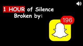 1 Hour of Silence Broken by Snapchat Notification