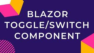 Blazor Toggle/Switch Component