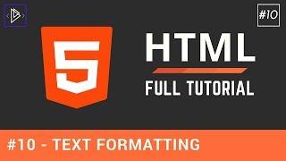 #10 - Text Formatting in HTML - HTML Full Tutorial