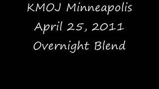 KMOJ Minneapolis April 25, 2011 Overnight Blend