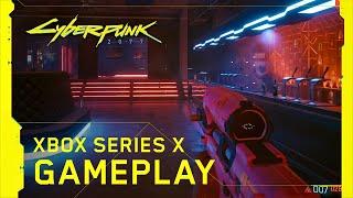 Cyberpunk 2077 — Next-Gen Gameplay | Xbox Series X