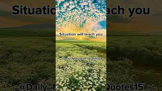 Situation will teach you | Daily Motivational Quotes | Caption #caption #quotes #motivationalquotes