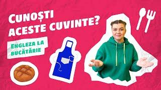 Cunoști aceste cuvinte? | Engleza la bucătărie