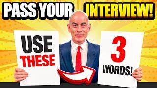 3 WORDS to USE in your next JOB INTERVIEW for GUARANTEED SUCCESS! (JOB INTERVIEW TIPS!)