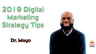 2019 Digital Marketing Strategy Tips - Dr Mayo - BizCrown Media