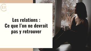 Les relations : ce n'est pas ça !