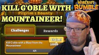 Kill G'oble with a Blast from the Mounatineer Mountaineer - Warcraft Rumble Pilgrim's Bounty