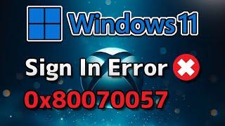 Xbox Game Pass/Microsoft Store Login Error 0x80070057 We Couldn't Sign You In To Xbox Live  FIX