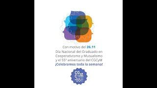 Saludos por el 55° Aniversario del CGCyM + Día Nacional del Graduados en Cooperativismo y Mutualismo