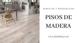 PISOS DE MADERA | VENTAJAS, DESVENTAJAS, TIPOS Y SUS CUIDADOS