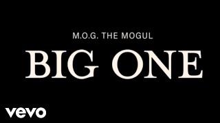 M.O.G The Mogul - BIG ONE (Official Video)