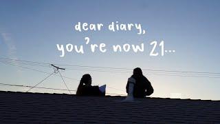 dear diary : enjoying youth before it's gone [turning 21]