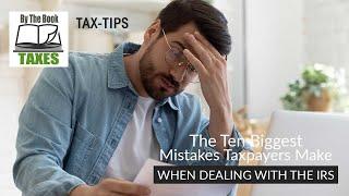 The Ten Biggest Mistakes Taxpayers Make