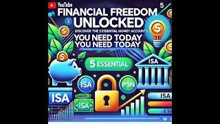 Financial Freedom Unlocked: Discover the 5 Essential Money Accounts You Need Today