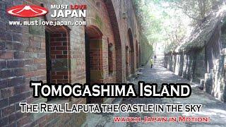 Mustlovejapan : Tomogashima Island - The Real Laputa the castle in the sky