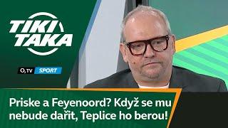 TIKI-TAKA: Co Priske a Feyenoord? Když se mu nebude dařit, tak ho Teplice berou!