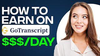 How To Make Money On GoTranscript 2025 | Step By Step For Beginners