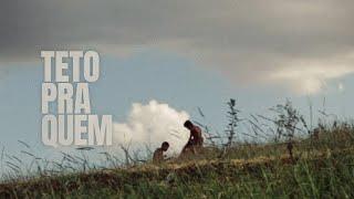 Teto Pra Quem | Curta Documentário