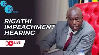 LIVE: Rigathi Gachagua Impeachment Case Hearing