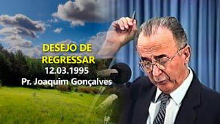 12.03.1995 - Desejo de regressar - Pr. Joaquim Gonçalves