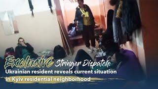 Exclusive Stringer Dispatch: Ukrainian resident reveals current situation in Kyiv neighborhood