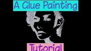 Tutorial for Painting with Glue & Glitter