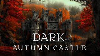 Moody Autumn Castle | Dark Academia for Studying, Working | Melancholic Piano Music