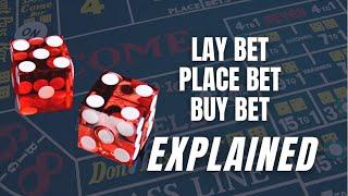 Place bet, lay bet, and buy bet explained. What you need to know before you jump on a craps table.