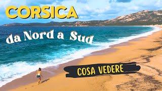 Cosa vedere in CORSICA da Nord a Sud | Dove andare in VACANZA