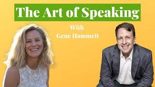 The Art of Speaking with Gene Hammett