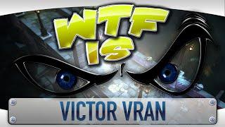 ► WTF Is... - Victor Vran ?