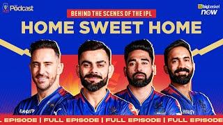 RCB Podcast: Behind the Scenes of the IPL - Home Sweet Home