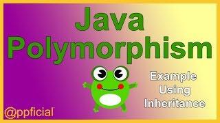 Example of Java Polymorphism Using Inheritance - Object Oriented Programming - APPFICIAL