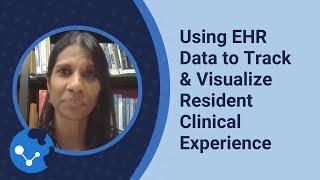 Using EHR Data to Track & Visualize Resident Clinical Experience